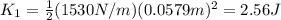 K_{1}=\frac{1}{2} (1530N/m)(0.0579m)^2=2.56J