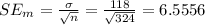 SE_{m} = \frac{\sigma}{\sqrt{n}} = \frac{118}{\sqrt{324}} = 6.5556