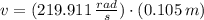 v = (219.911\,\frac{rad}{s} )\cdot (0.105\,m)