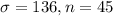 \sigma = 136, n = 45