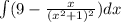 \int(9-\frac{x}{(x^2+1)^2})dx