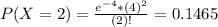 P(X = 2) = \frac{e^{-4}*(4)^{2}}{(2)!} = 0.1465
