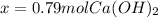 x=0.79 mol Ca(OH)_{2}