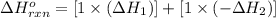 \Delta H^o_{rxn}=[1\times (\Delta H_1)]+[1\times (-\Delta H_2)]