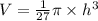 V = \frac{1}{27}\pi\times h^{3}