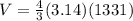 V=\frac{4}{3}(3.14)(1331)