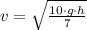 v = \sqrt{\frac{10\cdot g \cdot h}{7} }