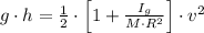 g\cdot h = \frac{1}{2}\cdot \left[1 + \frac{I_{g}}{M\cdot R^{2}}  \right] \cdot v^{2}
