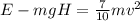 E - mgH = \frac{7}{10} mv^2