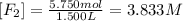 [F_2]=\frac{5.750 mol}{1.500 L}=3.833 M