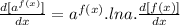\frac{d[a^{f(x)} ]}{dx} = a^{f(x)} . lna .  \frac{d[f(x) ]}{dx}
