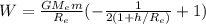 W = \frac{GM_e m}{R_e} (-\frac{1}{2(1 + h/R_e)} + 1)