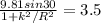 \frac{9.81 sin30}{1 + k^2/R^2} = 3.5