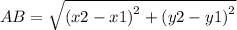 AB =  \sqrt{ {(x2 - x1)}^{2}  +  {(y2 - y1)}^{2} }