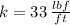 k = 33\,\frac{lbf}{ft}