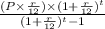 \frac{(P \times \frac{r}{12}) \times (1+ \frac{r}{12})^t }{(1+\frac{r}{12})^t-1}