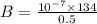 B=\frac{10^{-7}\times 134}{0.5}