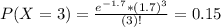 P(X = 3) = \frac{e^{-1.7}*(1.7)^{3}}{(3)!} = 0.15