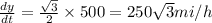 \frac{dy}{dt}=\frac{\sqrt 3}{2}\times 500=250\sqrt 3mi/h