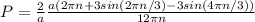 P=\frac{2}{a}\frac{a(2\pi n+3sin(2\pi n/3)-3sin(4\pi n/3))}{12\pi n}