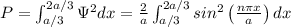 P=\int^{2a/3}_{a/3}\Psi^{2}dx=\frac{2}{a}\int^{2a/3}_{a/3}sin^{2}\left(\frac{n\pi x}{a}\right)dx