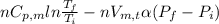 nC_{p,m} ln \frac{T_{f}}{T_{i}} - nV_{m,t} \alpha (P_{f} - P_{i})