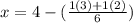 x = 4 - (\frac{1(3)+1(2)}{6} )