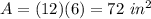 A=(12)(6)=72\ in^2