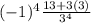 (-1)^4\frac{13+3(3)}{3^4}