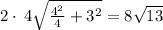 2\cdot \:4\sqrt{\frac{4^2}{4}+3^2}=8\sqrt{13}