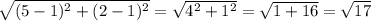 \sqrt{(5-1)^{2} + (2-1)^{2}  } = \sqrt{4^{2}+1^{2}  } = \sqrt{1+16}=\sqrt{17}