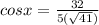 cosx =\frac{32}{5(\sqrt{41})}