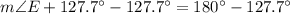 m\angle E+127.7^{\circ}-127.7^{\circ}=180^{\circ}-127.7^{\circ}