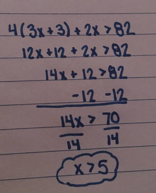 4 ( 3x + 3) + 2x > 82