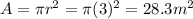 A=\pi r^2 = \pi(3)^2=28.3 m^2