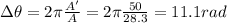 \Delta \theta = 2\pi \frac{A'}{A}=2\pi \frac{50}{28.3}=11.1 rad