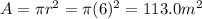 A=\pi r^2=\pi (6)^2=113.0 m^2