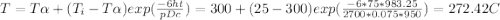 T=T\alpha +(T_{i} -T\alpha )exp(\frac{-6ht}{pDc} )=300+(25-300)exp(\frac{-6*75*983.25}{2700*0.075*950} )=272.42C