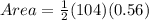Area=\frac{1}{2}(104) (0.56)