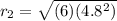 r_2 = \sqrt{(6)(4.8^2)}