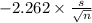 -2.262 \times {\frac{s}{\sqrt{n} }