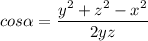 \displaystyle cos\alpha=\frac{y^2+z^2-x^2}{2yz}