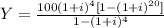 Y=\frac{100(1+i)^{4}[1-(1+i)^{20}]}{1-(1+i)^{4} }