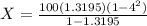 X=\frac{100(1.3195)(1-4^{2} )}{1-1.3195}