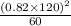 \frac{(0.82\times 120)^2}{60}
