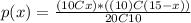 p(x)=\frac{(10Cx)*((10)C(15-x))}{20C10}