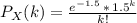 P_X(k) = \frac{e^{-1.5} \, * \, 1.5^k}{k!}