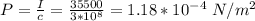 P = \frac{I}{c} =\frac{35500}{3*10^8} = 1.18*10^{-4} \ N/m^2