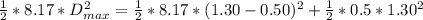 \frac{1}{2} *8.17 *D_{max}^2 =\frac{1}{2} * 8.17*(1.30 - 0.50)^2 + \frac{1}{2} * 0.5 *1.30^2