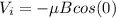 V_i = -\mu B cos (0)